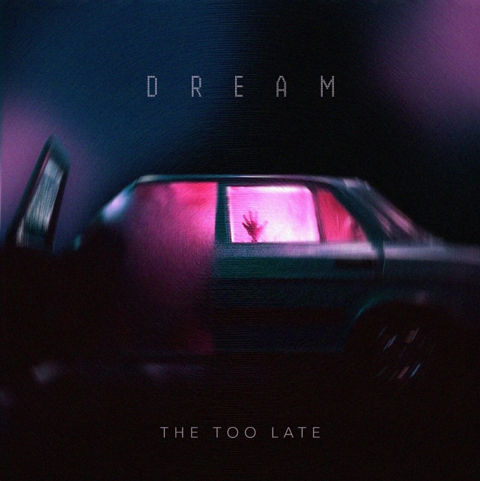 Dream by The Too Late